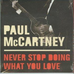 Paul McCartney - Never Stop Doing What You Love CD - Fidelity Promo